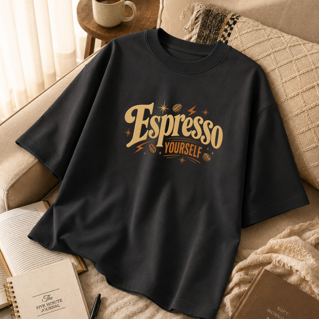 Espresso Yourself – Unisex Oversized T-Shirt