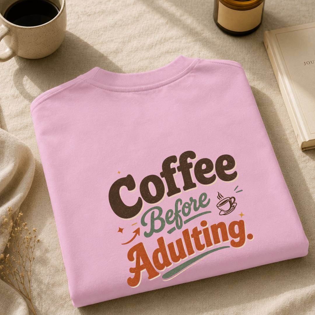 Coffee Before Adulting Oversized T-Shirt