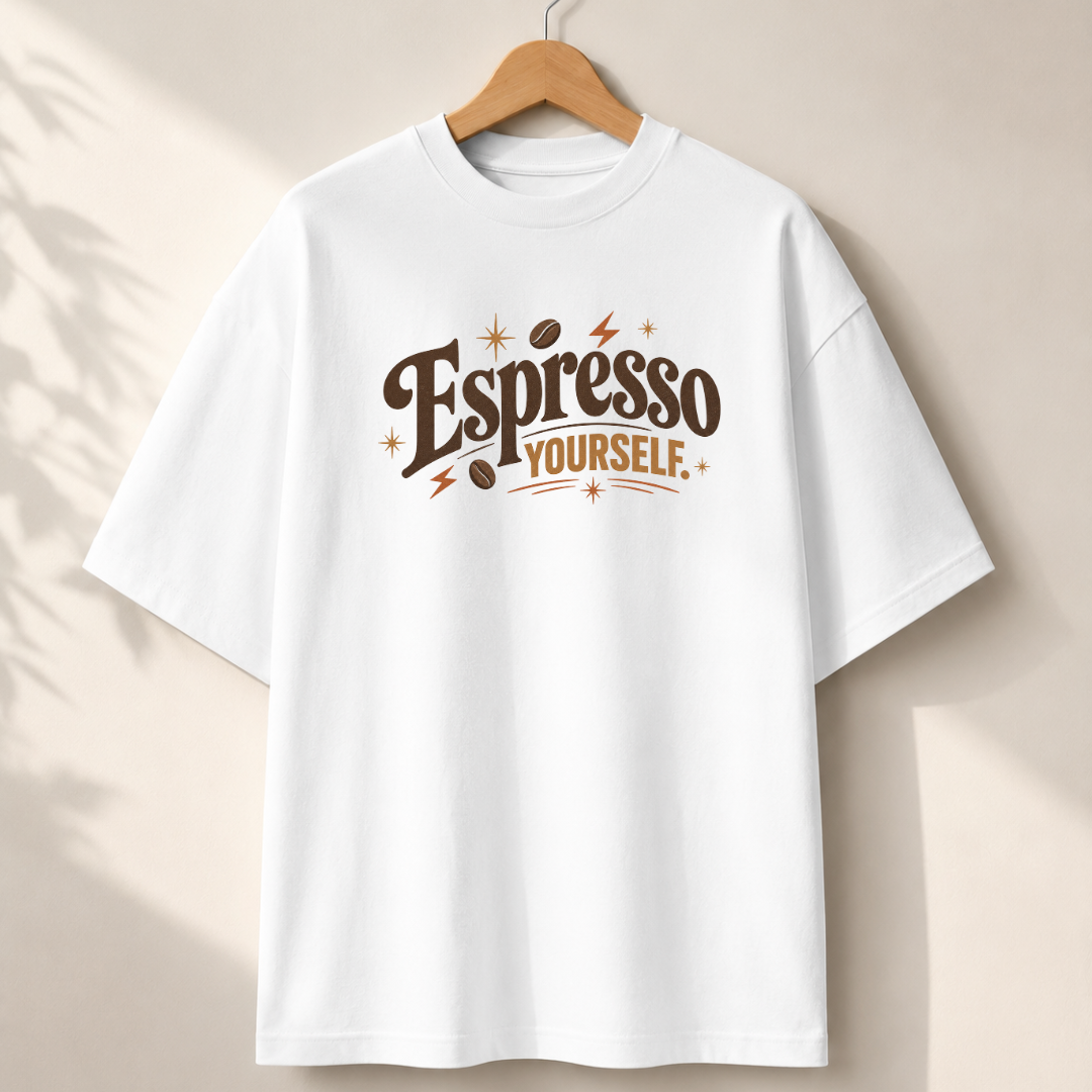 Espresso Yourself – Unisex Oversized T-Shirt
