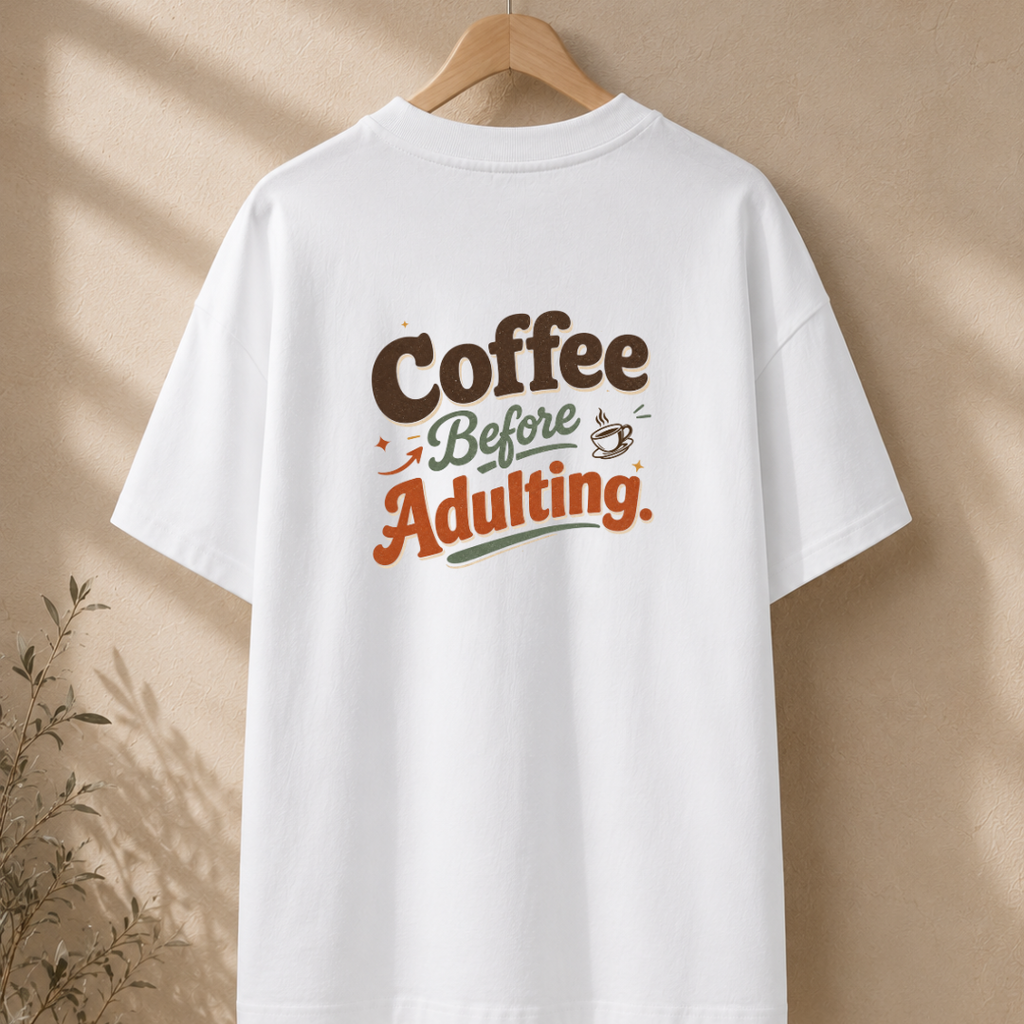 Coffee Before Adulting Oversized T-Shirt