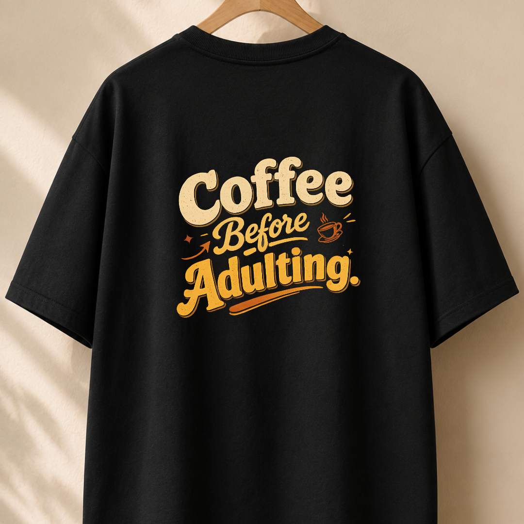 Coffee Before Adulting Oversized T-Shirt